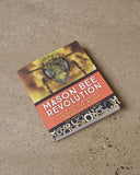 Mason Bee Revolution - How the Hardest Working Bee Can Save the World - One Backyard at a Time