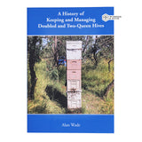 A History of Keeping and Managing Doubled and Two-Queen Hives
