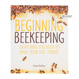 Beginning Beekeeping By Tanya Phillips