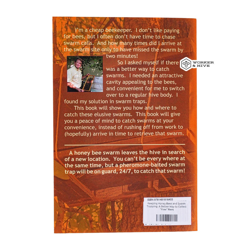 Keeping Honey Bees and Swarm Trapping: A Better Way to Collect "Free" Bees