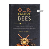 Our Native Bees - North America's Endangered Pollinators and the Fight to Save Them
