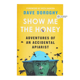 Show Me the Honey by Dave Doroghy