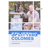 Splitting Colonies for the Small Scale Beekeeper