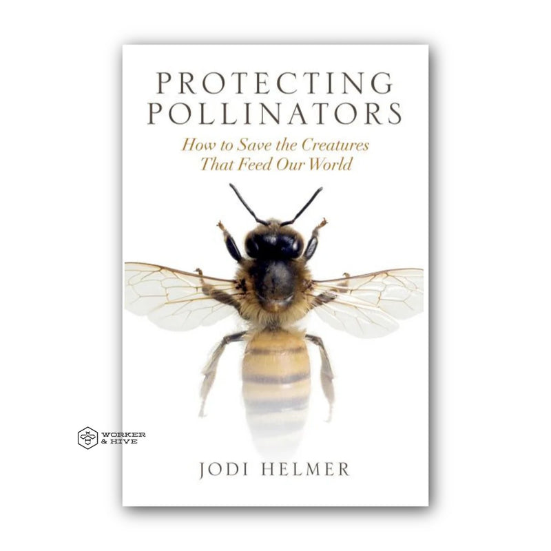 Protecting Pollinators By Jodi Helmer