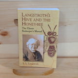 Langstroth's Hive and the Honey-Bee - The Classic Beekeeper's Manual