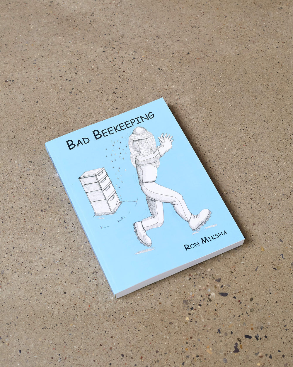 Bad Beekeeping by Ron Miksha