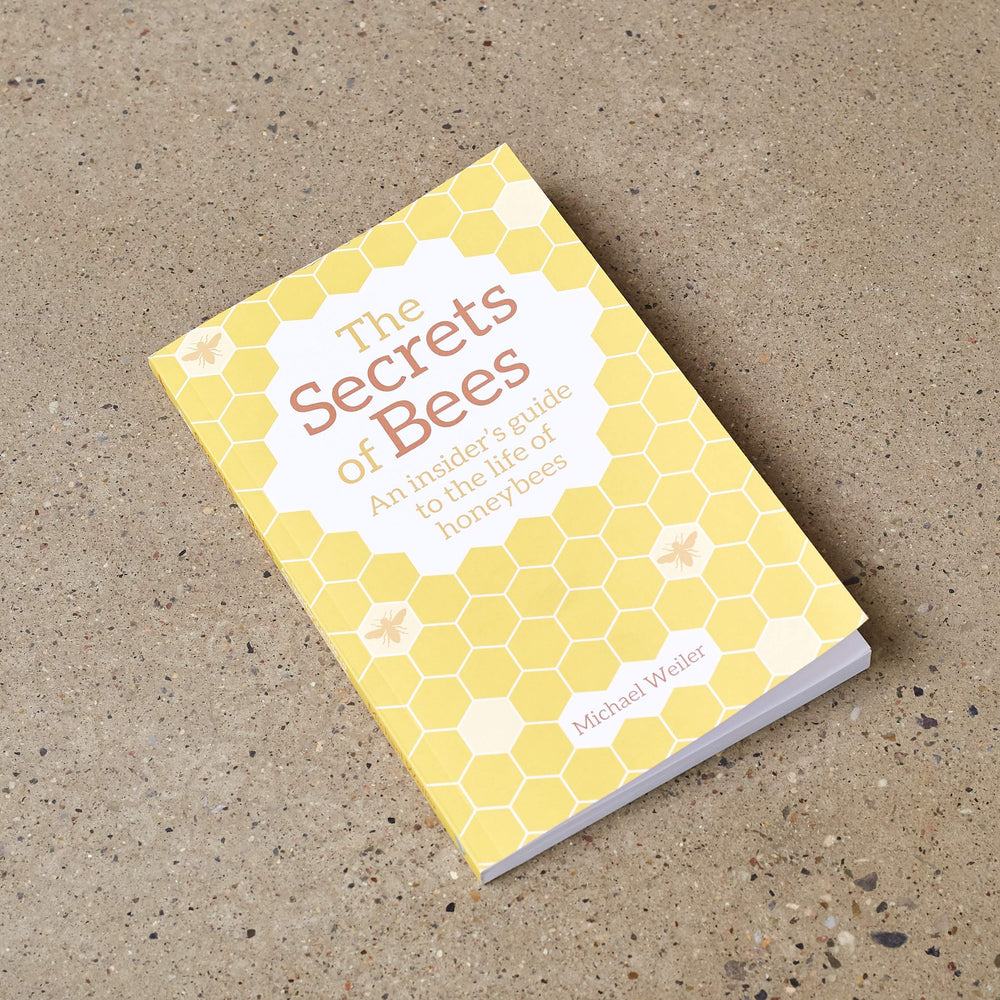 The Secrets of Bees - An Insider's Guide to the Life of Honeybees
