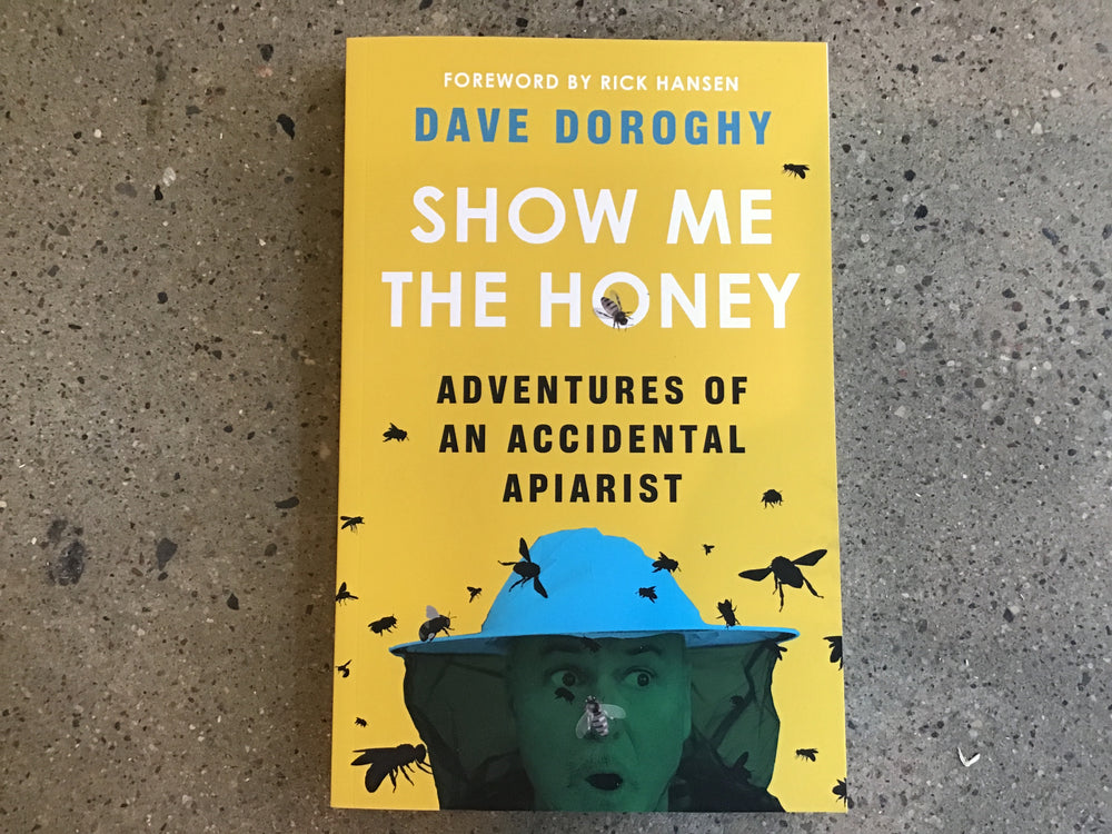 Show Me the Honey by Dave Doroghy