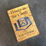 Honey in the Comb by Carl E. Killion